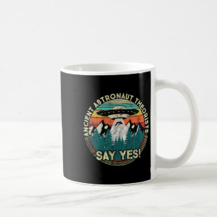 Die antiken Astronauten sagen ja - Außerirdischen Kaffeetasse