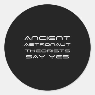 Die antiken Astronauten sagen ja Funny Runder Aufkleber