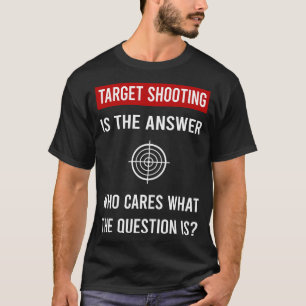 Die Antwort auf das Ziel T-Shirt