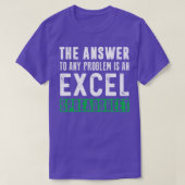 Die Antwort auf jedes Problem ist eine Excel-Tabel T-Shirt (Design vorne)