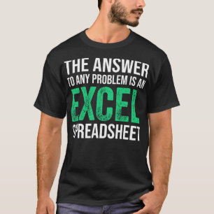 Die Antwort auf jedes Problem ist eine Excel-Tabel T-Shirt