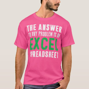 Die Antwort auf jedes Problem ist eine Excel-Tabel T-Shirt