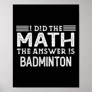 Die Antwort ist Badminton Funny Mathematik Lehreri Poster