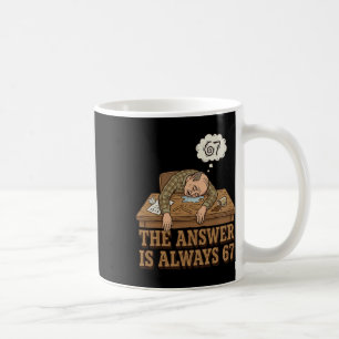 Die Antwort ist immer 67 Mathelehrer Meme 90er Ret Kaffeetasse