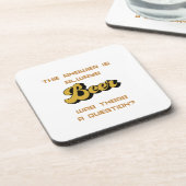 Die Antwort ist immer Beer, gab es eine Frage zu Getränkeuntersetzer (Linke Seite)