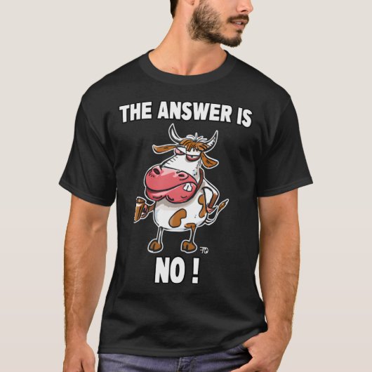 Die Antwort ist Nein Grumpy Kuh T-Shirt (Vorderseite)
