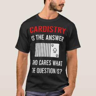 Die Antwort Kardist T-Shirt