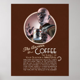 Die Antwort lautet: Kaffeeposter (16x20") Poster