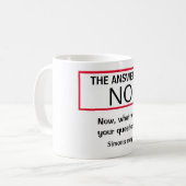 Die Antwort lautet: Kein lustiger Spaß Spaß person Kaffeetasse (Vorderseite Links)