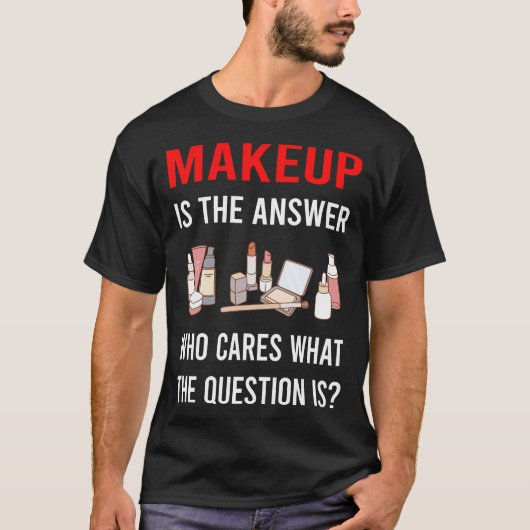 Die Antwort Make-up T-Shirt (Vorderseite)