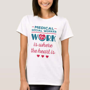 Die Arbeit der medizinischen Sozialarbeiter ist do T-Shirt