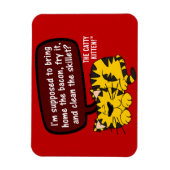 Die Arbeit einer Frau wird nie im Büro oder im Zuh Magnet (Vertikal)