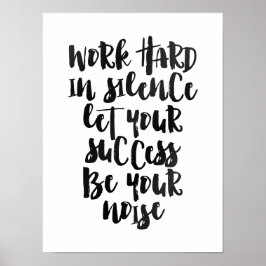 Die Arbeit hart in Stille gelassen, der Erfolg ist Poster