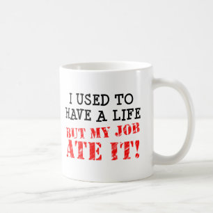 Die Arbeit hat mein Leben gefressen Lustiger Beche Kaffeetasse