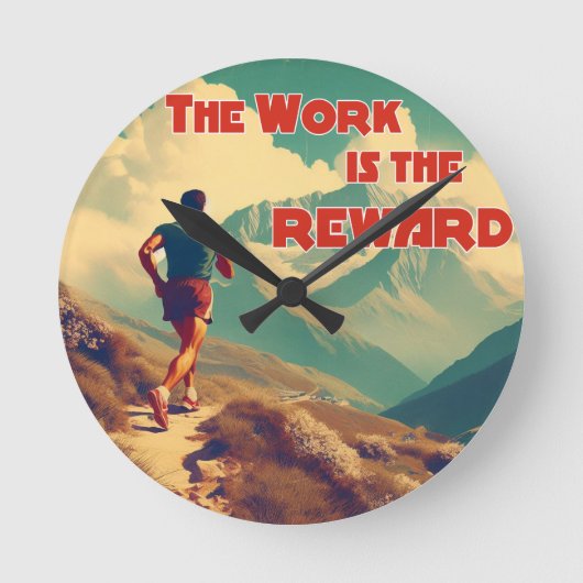 Die Arbeit ist das belohnte Runner Mountains Runde Wanduhr (Vorderseite)