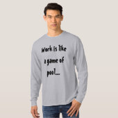 Die Arbeit ist wie ein Spiel von Pool lustigen Spa T-Shirt (Vorne ganz)