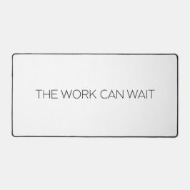 Die Arbeit kann warten Große minimalistische Typog Schreibtischunterlage