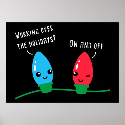 Die Arbeit über den Urlaub Funny Christmas Lights Poster (Vorne)