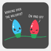 Die Arbeit über den Urlaub Funny Christmas Lights Quadratischer Aufkleber (Vorderseite)