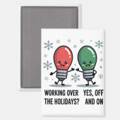 Die Arbeit über Weihnachten Weihnachtswitz Magnet (Vorderseite/Rückseite)