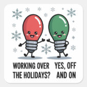 Die Arbeit über Weihnachten Weihnachtswitz Quadratischer Aufkleber (Vorderseite)