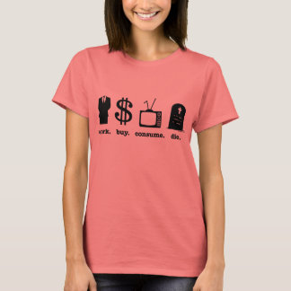 die Arbeitserwerb T-Shirt