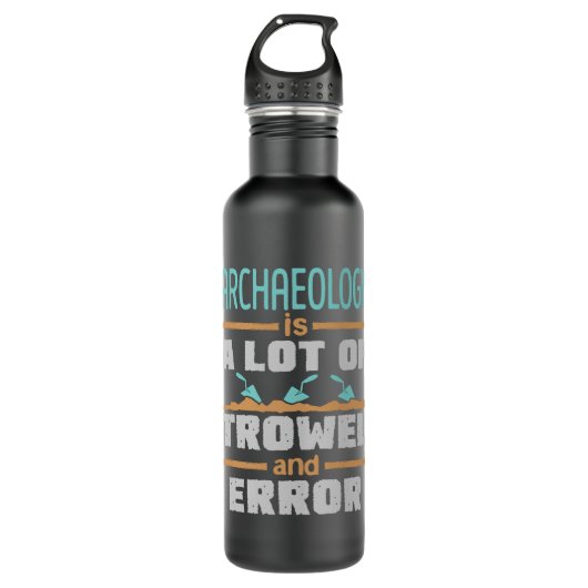 Die Archäologie ist eine Menge Trowel und Fehler F Edelstahlflasche (Vorderseite)