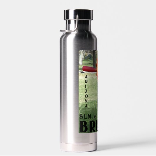 Die Arizona-Sonne ist brutal Trinkflasche (Rechts)