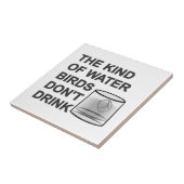 Die Art von Wasser, das Vögel nicht trinken Fliese (Seite)