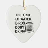 Die Art von Wasser, das Vögel nicht trinken Keramik Ornament (Rechts)