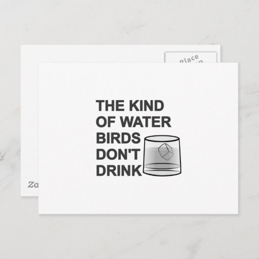 Die Art von Wasser, das Vögel nicht trinken Postkarte (Vorne/Hinten)