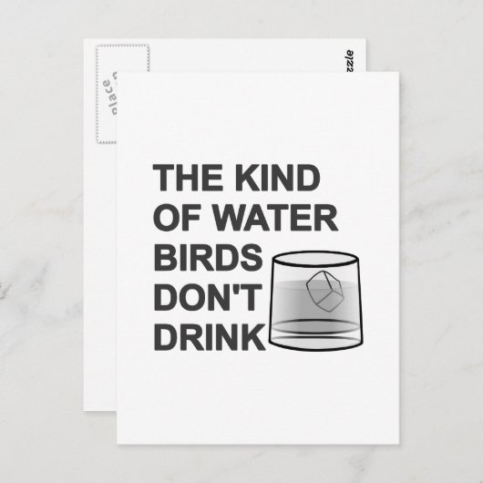 Die Art von Wasser, das Vögel nicht trinken Postkarte (Vorne/Hinten)