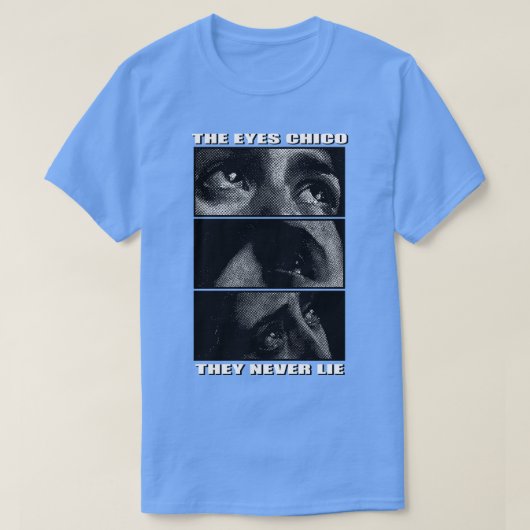 die Augen chico sie nie lügen T-Shirt (Design vorne)