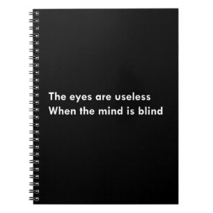 Die Augen sind nutzlos, wenn der Verstand blind is Notizblock