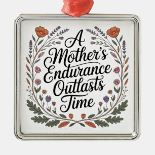 Die Ausdauer einer Mutter überdauert die Zeit Ornament Aus Metall