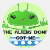 Die Außerirdischen Got mir Runder Aufkleber (Vorderseite)