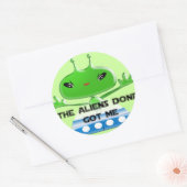 Die Außerirdischen Got mir Runder Aufkleber (Umschlag)