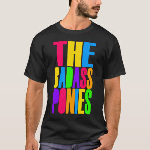 Die Badass Ponys (Farben, Dunkel) T-Shirt