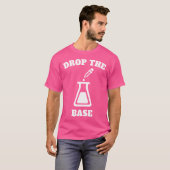 Die Basischemie fallen lassen - EDM-Spaß T-Shirt (Vorne ganz)