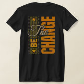 Die Be Change - inspirierendes Motivierend Zitat T T-Shirt (AblageHinten)