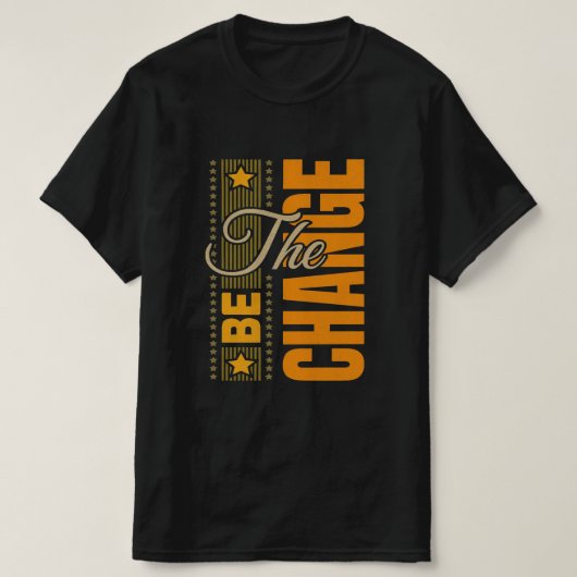 Die Be Change - inspirierendes Motivierend Zitat T T-Shirt (Design vorne)
