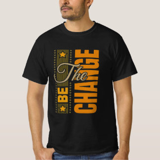Die Be Change - inspirierendes Motivierend Zitat T T-Shirt