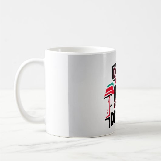 Die Beat not the Dream fallen lassen Kaffeetasse (Links)