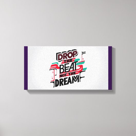 Die Beat not the Dream fallen lassen Leinwanddruck (Vorderseite)
