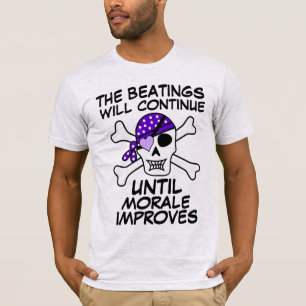 DIE BEATINGS WERDEN FORTGESETZT, BIS MORALE SICH V T-Shirt