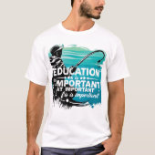Die Bedeutung von Bildung und Freizeit T-Shirt (Vorderseite)