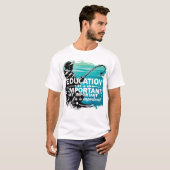 Die Bedeutung von Bildung und Freizeit T-Shirt (Vorne ganz)