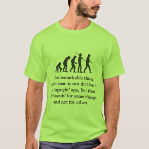 Die bemerkenswerte Sache über Mann ist… T-Shirt