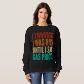 Die Benzinpreise der Männer. Sarcastic Sprichwort Sweatshirt (Vorne ganz)