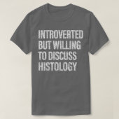 Die Bereitschaft zur Diskussion über Histologie-Hi T-Shirt (Design vorne)